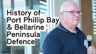 Dr Bob Marmion: History of Port Phillip Bay and Bellarine Peninsula Defence Talk