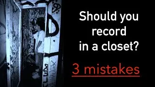 Studio vs Closet - Should you record in a closet? 3 mistakes - Audio Tutor