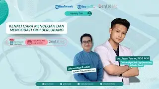 🔴HEALTHY TALK: Kenali Cara Mencegah dan Mengobati Gigi Berlubang
