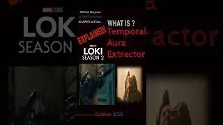 Temporal⚙️ Aura Extractor ka raaz | What is Temporal Extractor| Loki S 2 | #lokiseries