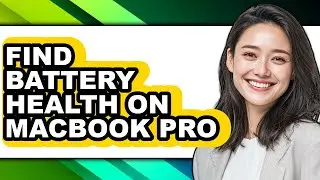How to Find Battery Health on Macbook Pro (only Way)