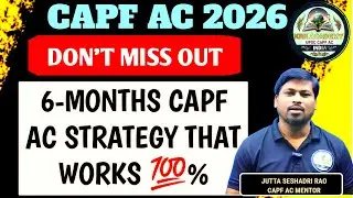 Capf Ac 2026 6 Months Strategy | Crack Capf Ac In 6 Months | Freshers How To Start