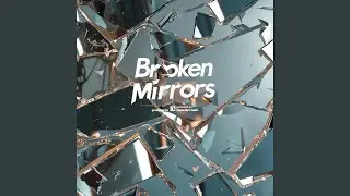 Broken Mirrors