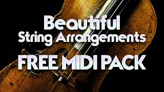 How To Arrange Beautiful Orchestral String Progressions (FREE MIDI PACK)