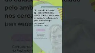 Jean Watson e o Ambiente Terap&ecirc;utico na #semanadaenfermagem