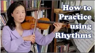 How to Practice: Fast Passages - Rhythms & Accents