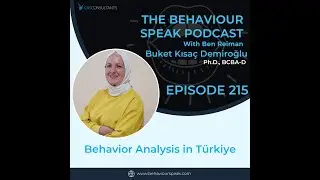 Episode 215: Behavior Analysis in Turkiye with Dr. Buket Kısa&ccedil; Demiroğlu