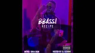 BBASSI - Recipe X BWA RON INTRO X DJ SCHEME Prod. Pluqsta