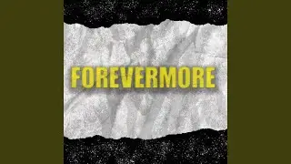 Forevermore