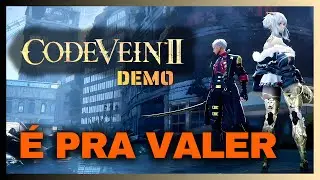 O &ldquo;demo&rdquo; de CODE VEIN II &eacute; s&oacute; de personagem &mdash; mas tem um detalhe viciante