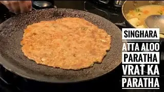 SINGHARA ATTA ALOO PARATHA RECIPE/VRAT RECIPES