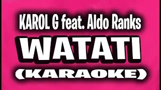 KAROL G - WATATI (feat. Aldo Ranks) (From Barbie The Album) [KARAOKE - INSTRUMENTAL]