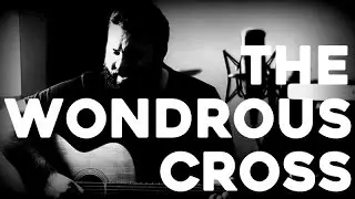 When I Survey The Wondrous Cross by Reawaken (Acoustic Hymn)