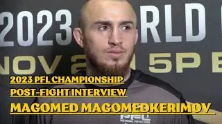Magomed Magomedker 2023 PFL Championship Post Fight Interview