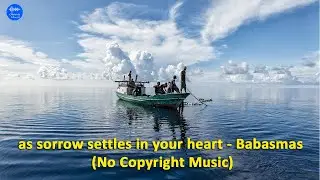 as sorrow settles in your heart &ndash; Babasmas No Copyright Music