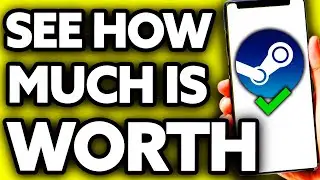 How To See How Much Your Steam Account is Worth (BEST Way!)