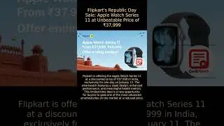 Apple Watch Series 11: Exclusive Flipkart Deal for Republic Day Sale