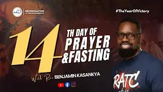 DAY 14 FASTING AND PRAYER With Rev. Benjamin Kasankya