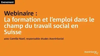 Webinaire&thinsp;: La formation et l'emploi dans le travail social en suisse