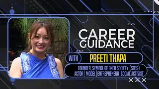 Career Guidance with Preeti Thapa Founder || Symbol of Sneh Society (SOSS )