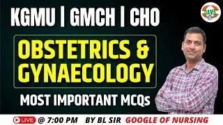 Obstetrics and Gynaecology | Most Important MCQs For KGMU, GMCH and CHO | BL Sir