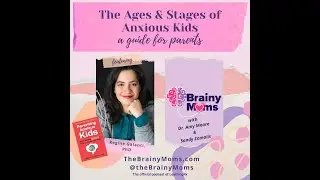 The Ages & Stages of Anxious Kids: A Guide for Parents with guest Dr. Regine Galanti