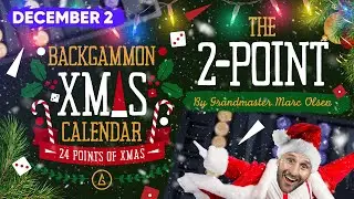 Dec 2: The Backgammon XMAS Calendar (The 2-Point)