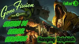Fallout 76 | SEASON 21 - Gone Fission | Hanging Dolphish | Rewards |