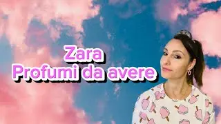 🌸 Zara. Profumi da avere ( prima parte) 🌸