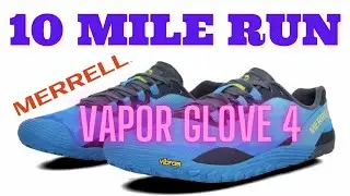 10 MILES EVEN POSSIBLE?! WHAT MERRELL VAPOR GLOVE 4 FEELS LIKE? Barefoot minimalist Running Shoes