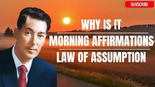 WHY IS IT MORNING LAW OF ASSUMPTION AFFIRMATIONS | NEVILLE GODDARD