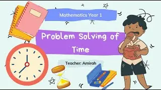Mathematics Year 1 Problem Solving of Time
