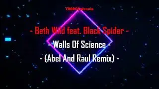 Beth Wild feat. Black Spider - Walls Of Science (Abel And Raul Remix)