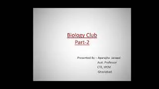 Biology club Part-2 (Pedagogy of Biological sciences) By Aparajita Jaiswal, Assistant Professor