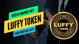 LUFFY TOKEN YA CASI TIENE LISTO EL LANZAMIENTO DE SU ANIME MARKET DE NFT !