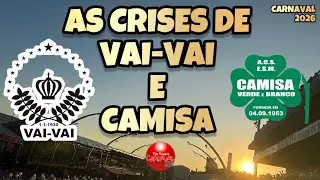 CARNAVAL 2026 - AS CRISES DE VAI-VAI E CAMISA