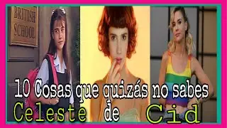 ||10 cosas que quizás no sabes de la actriz argentina Celeste Cid||