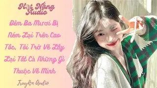 [Truyện Audio] Đêm Ba Mươi Bị Ném Lại Trên Cao Tốc Tôi Trở Về Lấy Lại Tất Cả Những Gì Thuộc Về Mình