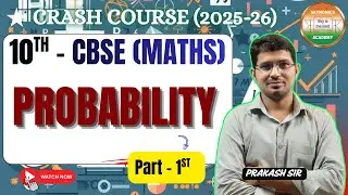 PROBABILITY -1| MATHS | 10TH CBSE | EXPLANATION | BY PRAKASH SIR