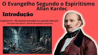 Cap. 03 - Há muitas moradas na casa de meu pai - Mundos de provas e expiações