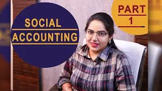 SOCIAL ACCOUNTING# PART 1# Issues in financial reporting