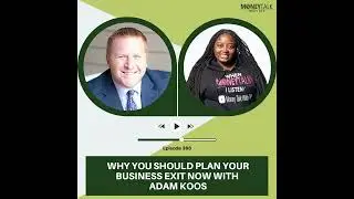 Why You Should Plan Your Business Exit Now with Adam Koos | Ep. 366
