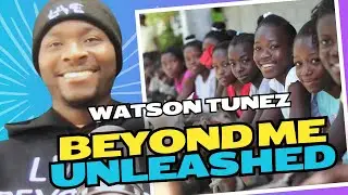 In Tune with Watson Tunez (Podcast Ep#6) - Operation Haiti Recap & Beyond Me Ambassador Program