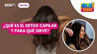 &iquest;Qu&eacute; ES EL DETOX CAPILAR Y PARA QU&Eacute; SIRVE?