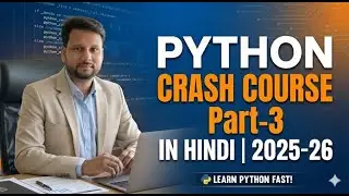 Python Crash Course in Hindi | 2025-2026 | Part 3