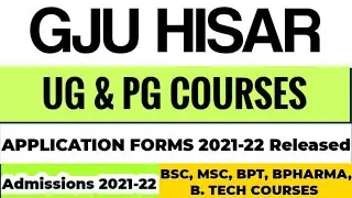 GJU HISAR HARYANA BSC, BPT, BPHARMA, BTECH COURSES ADMISSIONS 2021-22 FORMS RELEASED 🔥🔥