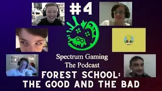 We need more forest school! - SPECTRUM GAMING PODCAST Ep. 4