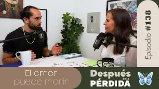 El amor puede morir - E.138 - Después de la pérdida