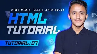 Html Media tags | Html tutorial 07 | Html audio tag, video tag| Complete Web development tutorial 07