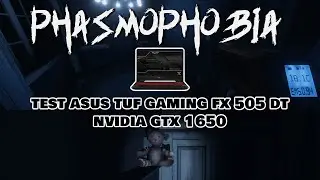 Jugando Phasmophobia En Asus TUF Gaming Fx505DT (Laptop Calidad-Precio Nvidia GTX 1650 )